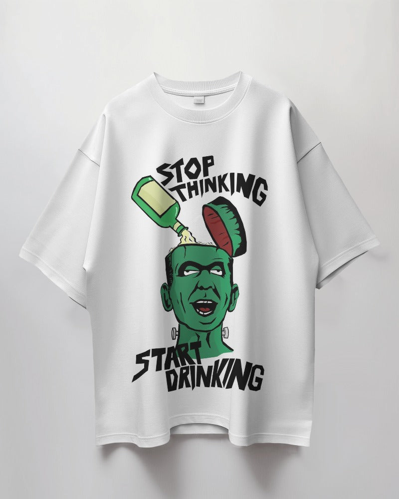 Stop Thinking Start Drinking